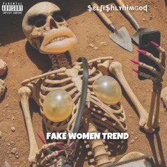 FAKE WOMEN TREND