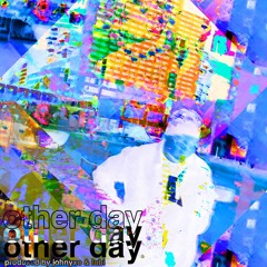 Other Day (p. Johnnyxo & Lubi)