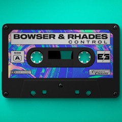 Rhades & Bowser - Control