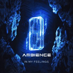 IN MY FEELINGS [DJ Mix Series by AMBIENCE]