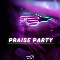 PRAISE PARTY