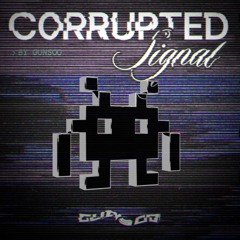 Corrupted Signal (FREE DOWNLOAD)