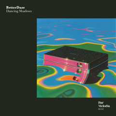 BM043 | BetterDaze - Dancing Shadows [Bar Melodia]