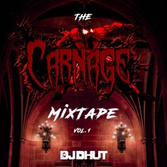 The Carnage Mixtape - Vol 1 - DJ DHUT