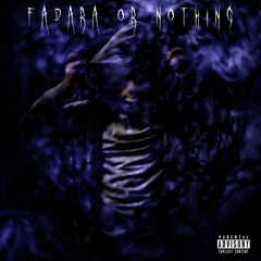 Fadara or Nothing