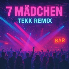 7 mÄdcHen-Tekk-Remix