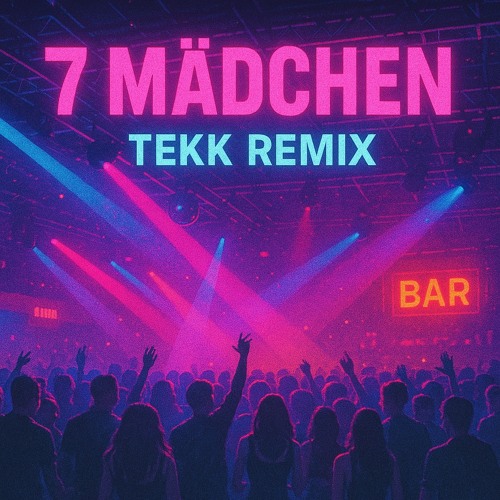 7 mÄdcHen-Tekk-Remix