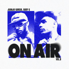 JG, BABY G x Anuel AA, 6ix9ine - ON AIR Vol.8 x Bebe (Juanjo Garcia Mashup)