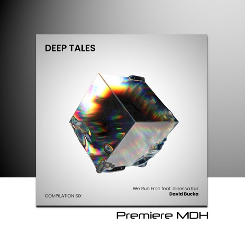PREMIERE: David Bucka Feat. Innesa Kuz - We Run Free (Original Mix) [Deep Tales]