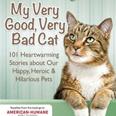 View PDF 📪 Chicken Soup for the Soul: My Very Good, Very Bad Cat: 101 Heartwarming S