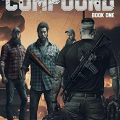 The Compound, Book One, A Post Apocalytpic tale of Urban Survival )Ebook+