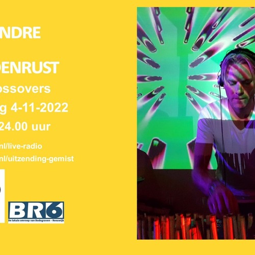 2022 - 11 - 03 Radioshow Crossovers with guest DJ André Zeldenrust