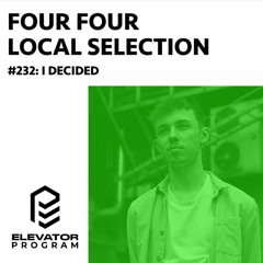 Local Selection 232: i decided