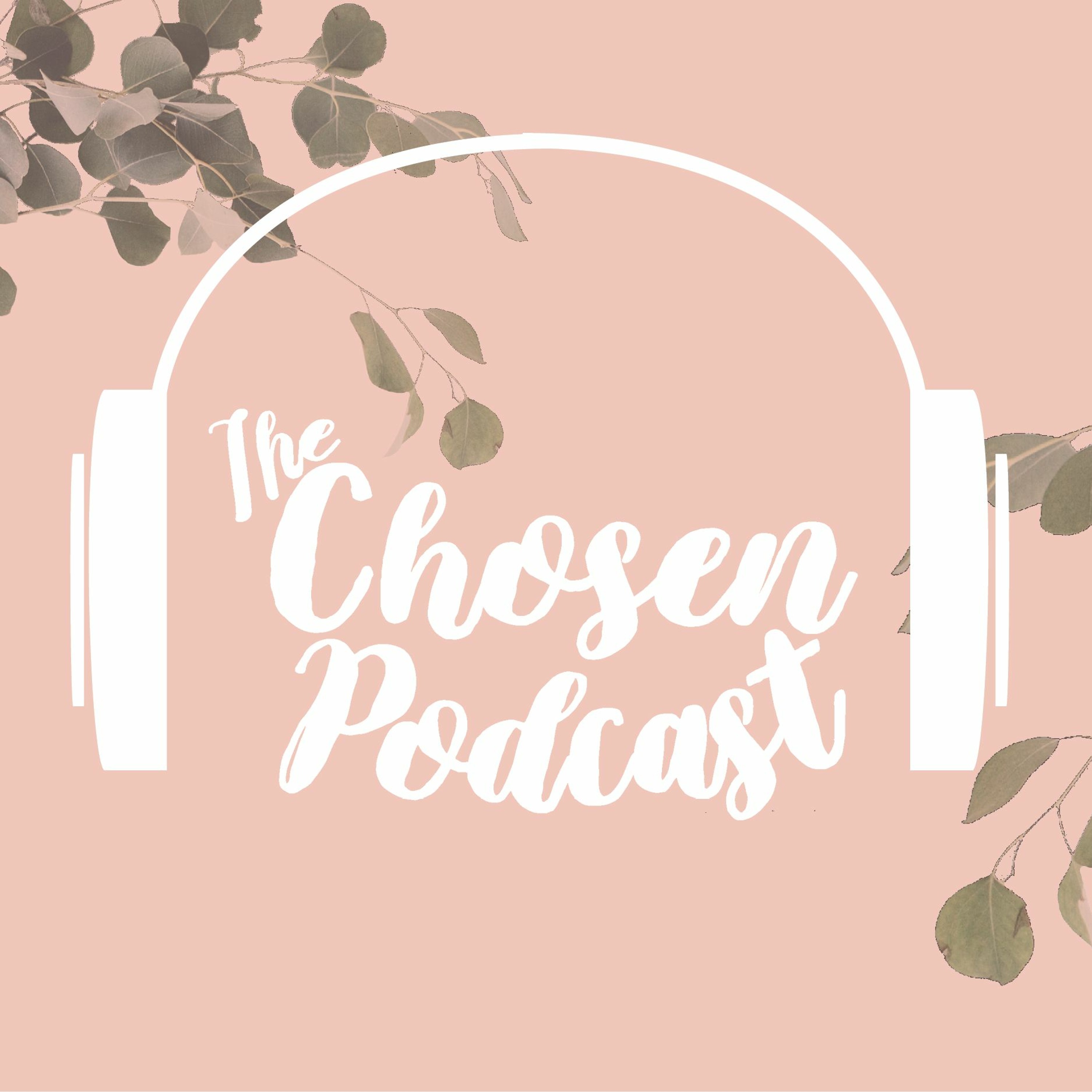 The Chosen Podcast