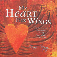 Get EPUB 📔 My Heart Has Wings: 52 Empowering Reflections on Living, Learning, and Lo