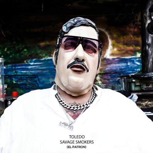 Stream TOLEDO - SAVAGE SMOKERS (EL PATRON) by Toledo Again (CR) | Listen  online for free on SoundCloud