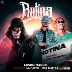 ADSON ROTINA - ROTINA (part. Lil Martin & NAB BLEETXY)