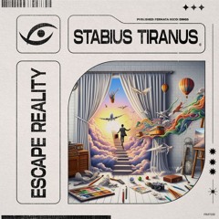 Stabius Tiranus - Escape Reality