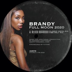 Brandy - Full Moon 2020 (Black Espresso Club Mix)