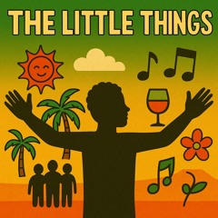 THE LITTLE THINGS