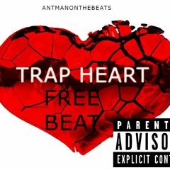Free beat "Trap Heart" Melodic trap Beat=AntManontheBeat