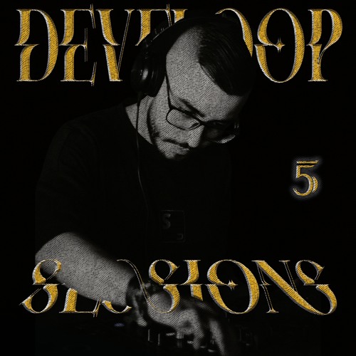 DEVELOOP SESSIONS #5 J9