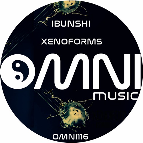 OUT NOW: IBUNSHI - XENOFORMS (Omni116)