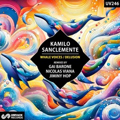 Kamilo Sanclemente - Whale Voices (Nicolas Viana Extended Remix) [Univack]