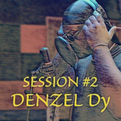 DENZELDY SESSION #2