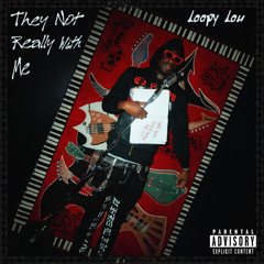 Dey Not Really Wit Me [Prod. By LoneGud x Nuntodo]