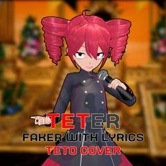 TETER - Faker with Lyrics [TETO COVER]