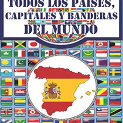 [Download] PDF 🖋️ Todos los países, capitales y banderas del mundo (Spanish Edition)