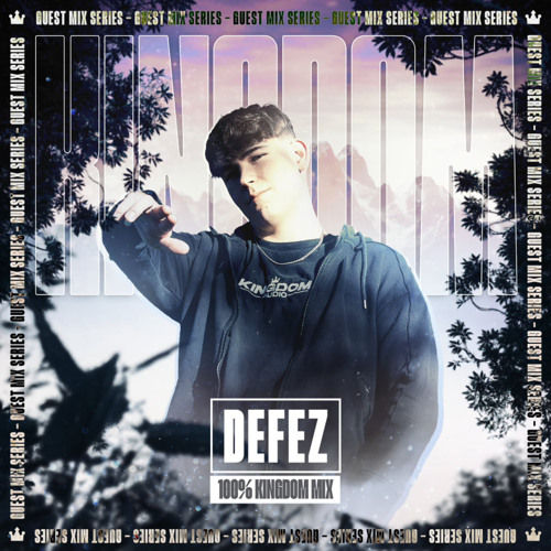 Kingdom Guest Mix Series : Defez (100% Kingdom Audio Music) (TRACKLIST AT 1.5K)