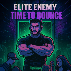 Elite Enemy - Time To Bounce (Radio Edit)