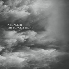 PREMIÈRE: Phil Anker - The Longest Night
