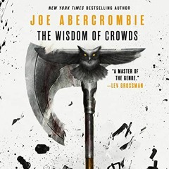 FREE EPUB 📋 The Wisdom of Crowds by  Joe Abercrombie,Steven Pacey,Orbit [KINDLE PDF