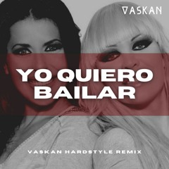 Sonia Y Selena - Yo Quiero Bailar (Vaskan Hardstyle Remix)