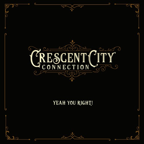 Crescent City Connection - Yeah You Right!