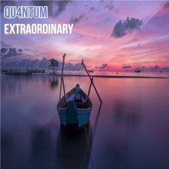 QU4NTUM - Extraordinary [FREE DOWNLOAD]