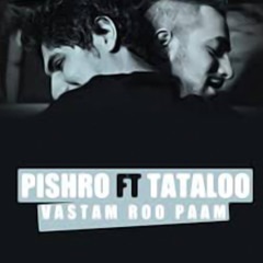 Vastam Roo Paam (feat. Amir Tataloo)