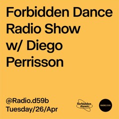RADIO.D59B / FORBIDDEN DANCE #18 w/ Diego Perrisson