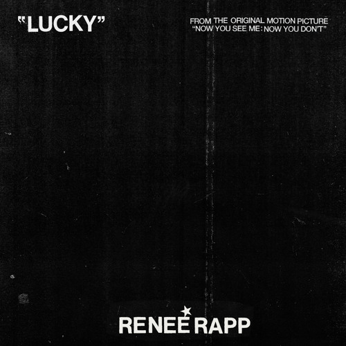 Lucky (from Now You See Me: Now You Don’t) by Reneé Rapp