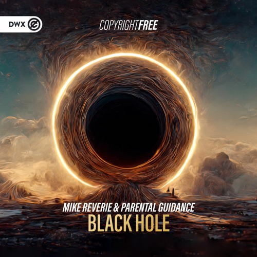 Mike Reverie & Parental Guidance - Black Hole (DWX Copyright Free)