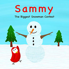 View PDF 📃 Sammy: The Biggest Snowman Contest (Sammy Bird) by  V Moua PDF EBOOK EPUB