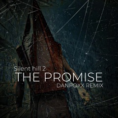 The Promise (Silent hill 2) Danpoxx Remix [FREE DOWNLOAD]