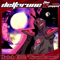 Natch ESS: "This World's a Mess" - [Deltarune; The 5xSame Puppet]