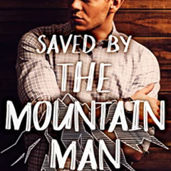 [Free] PDF 📃 Saved by the Mountain Man (Montana Mountain Men Book 5) by  Gemma Weir