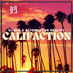DJ DLG & Alternative Reality - Califaction (Radio Edit)