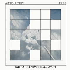 Absolutely Free - How to Paint Clouds (Joseph Shabason Remix)