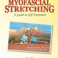 View PDF Myofascial Stretching: A Guide to Self-Treatment by  Jill Stedronsky &  Brenda Pardy